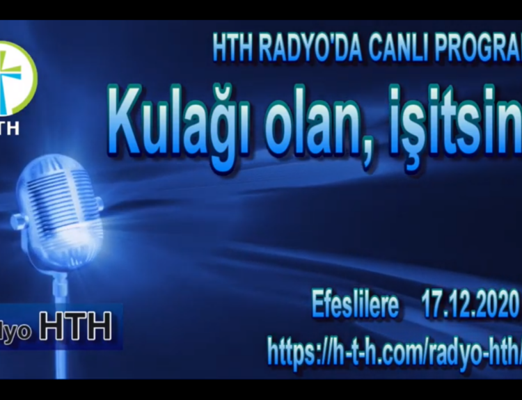 Kulağı olan, işitsin! programı - Efeslilere - 17.12.2020 Radyo HTH'den- Kayıt